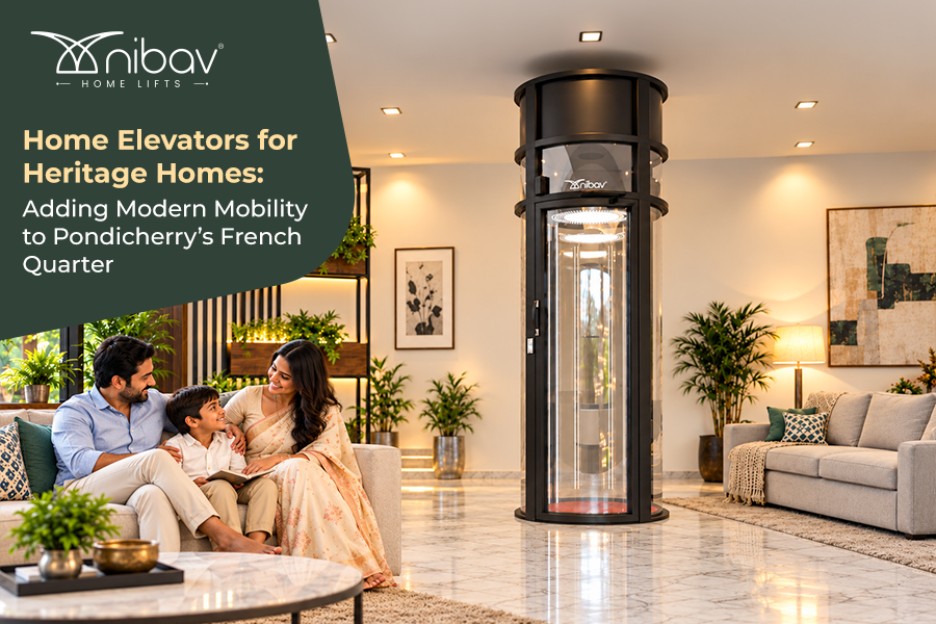 Home Elevators for Heritage Homes: Adding Modern Mobility to Pondicherry’s French Quarter